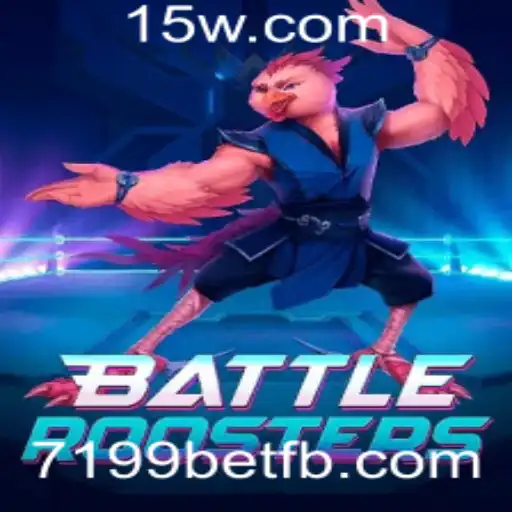 Descubra as Emoções e Regras de BattleRoosters com 7199bet